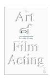 Art of Film Acting A Guide for Actors and Directors cover art