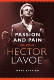 Passion and Pain The Life of Hector Lavoe 2007 9780312373078 Front Cover