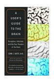 User's Guide to the Brain Perception, Attention, and the Four Theaters of the Brain cover art