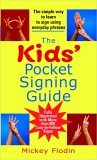 Kids' Pocket Signing Guide The Simple Way to Learn to Sign Using Everyday Phrases 2005 9780399532078 Front Cover