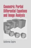 Geometric Partial Differential Equations and Image Analysis 2006 9780521685078 Front Cover