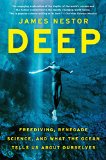 Deep Freediving, Renegade Science, and What the Ocean Tells Us about Ourselves  9780544484078 Front Cover