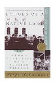 Echoes of a Native Land Two Centuries of a Russian Village 1999 9780679757078 Front Cover