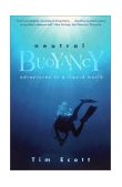 Neutral Buoyancy Adventures in a Liquid World 2002 9780802139078 Front Cover