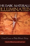 His Dark Materials Illuminated Critical Essays on Philip Pullman's Trilogy cover art