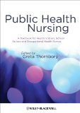 Public Health Nursing A Textbook for Health Visitors, School Nurses and Occupational Health Nurses 2009 9781405180078 Front Cover