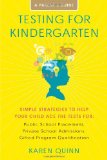 Testing for Kindergarten Simple Strategies to Help Your Child Ace the Tests for: Public School Placement, Private School Admissions, Gifted Program Qualification 2010 9781416591078 Front Cover