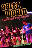 Salsa World A Global Dance in Local Contexts  9781439910078 Front Cover