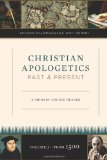 Christian Apologetics Past and Present A Primary Source Reader  9781581349078 Front Cover