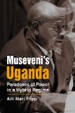 Museveni's Uganda Paradoxes of Power in a Hybrid Regime cover art