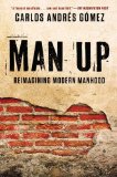 Man Up Reimagining Modern Manhood cover art