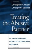Treating the Abusive Partner An Individualized Cognitive-Behavioral Approach  9781593852078 Front Cover