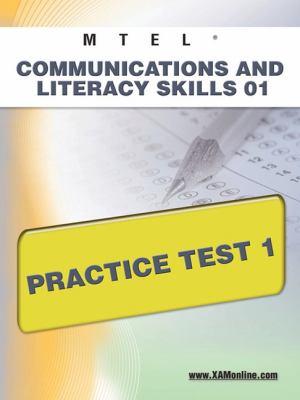 MTEL Communications and Literacy Skills 01 Practice Test 1 2011 9781607872078 Front Cover