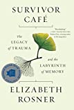Survivor Cafï¿½ The Legacy of Trauma and the Labyrinth of Memory  9781640091078 Front Cover