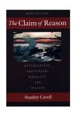 Claim of Reason Wittgenstein, Skepticism, Morality, and Tragedy
