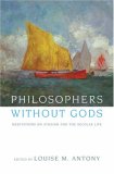 Philosophers Without Gods Meditations on Atheism and the Secular Life  9780195173079 Front Cover