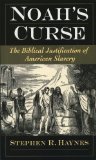 Noah&#39;s Curse The Biblical Justification of American Slavery