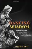 Dancing Wisdom Embodied Knowledge in Haitian Vodou, Cuban Yoruba, and Bahian Candombl&#239;&#191;&#189;