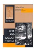 Rope and Faggot A Biography of Judge Lynch  9780268040079 Front Cover