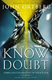 Know Doubt Embracing Uncertainty in Your Faith 2014 9780310341079 Front Cover