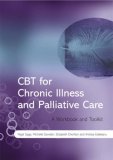 CBT for Chronic Illness and Palliative Care A Workbook and Toolkit