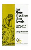 Far More Precious Than Jewels Perspectives on Biblical Women  9780664251079 Front Cover