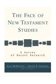 Face of New Testament Studies A Survey of Recent Research cover art