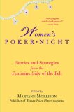 Women's Poker Night Stories and Strategies from the Feminine Side of the Felt 2007 9780818407079 Front Cover