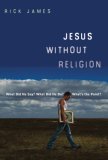 Jesus Without Religion What Did He Say? What Did He Do? What's the Point? 2007 9780830836079 Front Cover