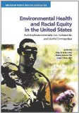 Environmental Health and Racial Equity in the United States Strategies for Building Environmentally Just, Sustainable, and Livable Communities  9780875530079 Front Cover