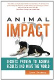 Animal Impact Secrets Proven to Achieve Results and Move the World cover art