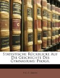 Statistische Rückblicke Auf Die Geschichte des Gymnasiums : Progr 2010 9781147850079 Front Cover