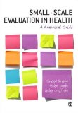 Small-Scale Evaluation in Health A Practical Guide cover art