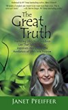 Great Truth Shattering Life's Most Insidious Lies That Sabotage Your Happieness 2012 9781452556079 Front Cover