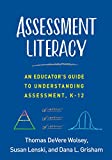 Assessment Literacy An Educator's Guide to Understanding Assessment, K-12  9781462542079 Front Cover