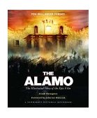 Alamo The Illustrated Story of the Epic Film 2004 9781557046079 Front Cover