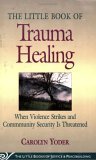 Little Book of Trauma Healing When Violence Strikes and Community Security Is Threatened cover art
