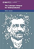 Lebesgue Integral for Undergraduates  9781939512079 Front Cover