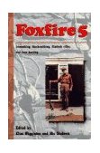 Foxfire 5 Ironmaking, Blacksmithing, Flintlock Rifles, Bear Hunting 1979 9780385143080 Front Cover