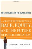Trouble with Black Boys ... and Other Reflections on Race, Equity, and the Future of Public Education cover art