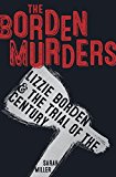 Borden Murders Lizzie Borden and the Trial of the Century  9780553498080 Front Cover