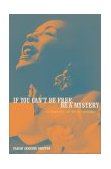 If You Can't Be Free, Be A Mystery In Search of Billie Holiday  9780684868080 Front Cover