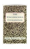Unconscious Civilization 1999 9780684871080 Front Cover