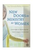 New Doors in Ministry to Women A Fresh Model for Transforming Your Church, Campus, or Mission Field  9780825425080 Front Cover