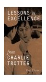 Lessons in Excellence from Charlie Trotter  cover art