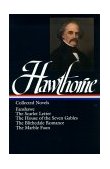 Nathaniel Hawthorne Collected Novels (LOA #10)