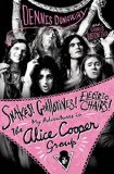 Snakes! Guillotines! Electric Chairs! My Adventures in the Alice Cooper Group  9781250048080 Front Cover