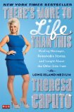 There's More to Life Than This Healing Messages, Remarkable Stories, and Insight about the Other Side from the Long Island Medium cover art