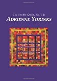 Studio Quilt, No. 12: Adrienne Yorinks 2013 9781482360080 Front Cover