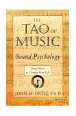 Tao of Music Sound Psychology Using Music to Change Your Life cover art